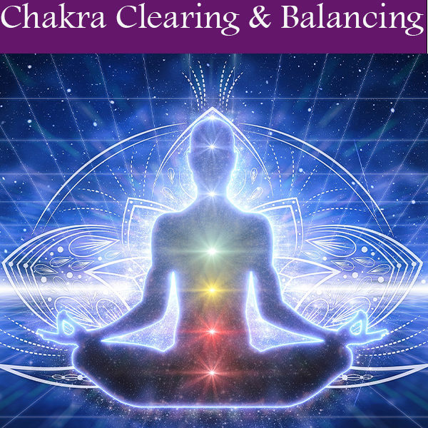 Chakra Clearing & Balancing